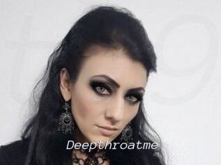Deepthroatme