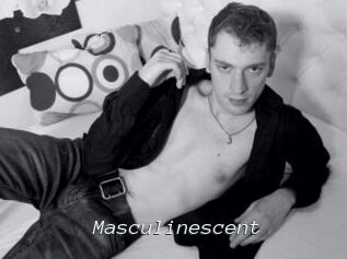 Masculinescent