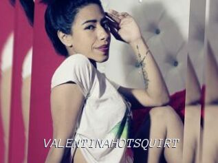 VALENTINAHOTSQUIRT