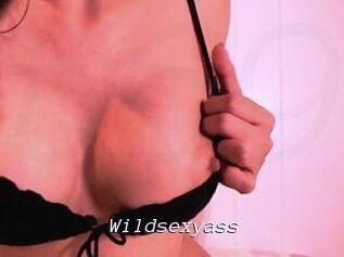 Wildsexyass