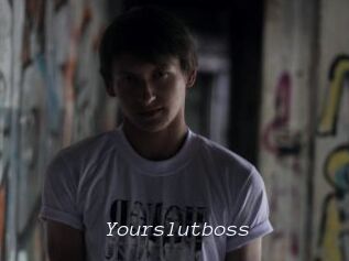 Yourslutboss